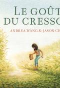 Le goût du cresson, Andrea Wang, Jason Chin, Livre jeunesse