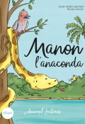 Manon l'anaconda, Julien Milési-Golinelli, Livre jeunesse