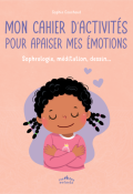 Mon cahier d'activités pour apaiser mes émotions, Sophie Couchoud, Livre jeunesse