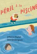 Péril à la piscine, Johanna Thydell, Sara Gimbergsson, Livre jeunesse