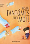 Pas de fantômes chez moi !, Nathalie Wyss, Justine Gury, Livre jeunesse