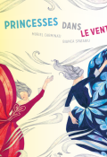 Princesses dans le vent, Muriel Carminati, Bianca Spatariu, Livre jeunesse