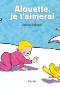 Alouette, je t'aimerai, Sandra Edinger, Livre jeunesse