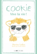 Cookie : vive la vie !, Martine Laffon, Louise Mézel, Livre jeunesse