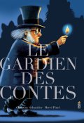 Le gardien des contes, Christine Schneider, Hervé Pinel, Livre jeunesse