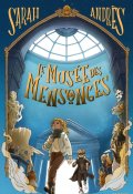 Le musée des mensonges, Sarah Andrès, Cyrielle Foucher, Livre jeunesse