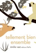 Tellement bien ensemble, Émilie Vast, Livre jeunesse