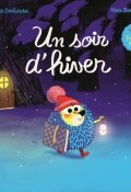 Un soir d'hiver, Astrid Desbordes, Marc Boutavant, Livre jeunesse