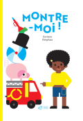 Montre-moi !, Corinne Dreyfus, Livre jeunesse
