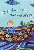 Un jour grand-père m'a donné un ruisseau - Perret - Fronty - Livre jeunesse