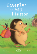 L'aventure de Petit Hérisson, Élise Rengot, Axelle, Vanhoof, Livre jeunesse