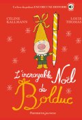 L'incroyable Noël de Bolduc, Céline Kallmann, Louis Thomas, Livre jeunesse