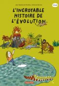 L'incroyable histoire de l'évolution, Jean-Baptise de Panafieu, Adrienne Barman, Livre jeunesse