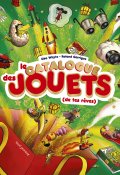 Le catalogue des jouets de tes rêves, Elsa Whyte, Roland Garrigue, Livre jeunesse
