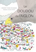 Le doudou de l'aiglon, Geneviève Thomas-Dechavanne, Caroline Froissart