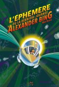 L'éphémère ou la dernière journée d'Alexander Bing - Ducos - Livre jeunesse