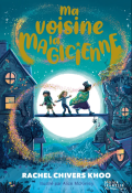 Ma voisine la magicienne, Rachel Chivers, Alice McKinley, Livre jeunesse