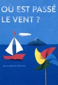 Où est passé le vent, Bernadette Gervais, Livre jeunesse