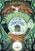 Apollodore et les trois fantômes, Frédéric Chevaux, Gabrielle Berger, Livre jeunesse