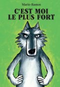 C'est moi le plus fort, Mario Ramos, Livre jeunesse