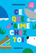 Ce que j'aime chez toi, Parapaboom, Livre jeunesse