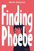 Finding Phoebe, Gavin Extence, Livre jeunesse