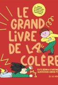 Le grand livre de la colère, Déborah D'Hostingue, Aurore Petit, Livre jeunesse