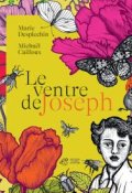 Le ventre de Joseph, Marie Desplechin, Michaël Cailloux, Livre jeunesse