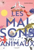 Les maisons des animaux, Joanna Rzezak, Livre jeunesse