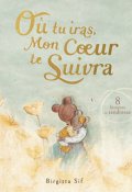 Où tu iras, mon coeur te suivra, Birgitta Sif, Livre jeunesse