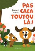 Pas caca toutou là, Édouard Manceau, Livre jeunesse