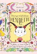 Étrange et fabuleuse Henriette, Héloïse Solt, Livre jeunesse