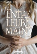 Entre leurs mains, Annelise Heurtier, Livre jeunesse