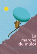 La marche du mulot, Nadine Robert, Valerio Vidali, Livre jeunesse