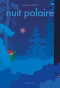 Nuit polaire, Delphine Chedru, Livre jeunesse