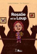 Rosalie et le Loup, Lorette Andersen, Tom Tirabosco, Livre jeunesse