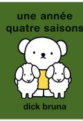 Une année quatre saisons, Dick Bruna, Livre jeunesse