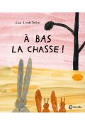 À la chasse, Eva Lindström, Livre jeunesse