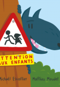 Attention aux enfants, Michaël Escoffier, Matthieu Maudet, Livre jeunesse