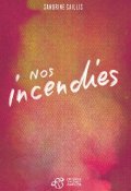 Nos incendies, Sandrine Caillis, Livre jeunesse 