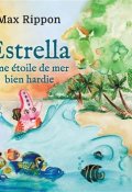 Estrella : une étoile de mer bien hardie, Max Rippon, Aurore Lopes, Livre jeunesse