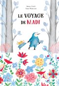 Le voyage de Madi, Anna Curti, Sara Marconi, Livre jeunesse