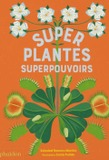 Superplantes superpouvoirs, Soledad ROmero Mariño, Sonia Pulido, Livre jeunesse
