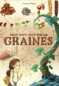 Tout, tout, tout sur les graines, Florence Thinard, Livre jeunesse