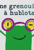 Une grenouille à hublots, Carole Pascual, Antoine Bally, Livre jeunesse