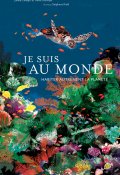 Je suis au monde. Habiter autrement la planète, Julieta Cánepa, Pierre Ducrozet, Livre jeunesse