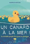 Un canard à la mer !, Markus Motum, Livre jeunesse