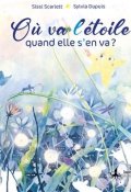 Où va l'étoile quand elle s'en va ?, Sissi Scarlett, Sylvia Dupuis, Livre jeunesse