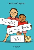 Interdit de me faire mal, Mai Lan Chapiron, Livre jeunesse