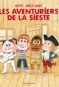 Les aventuriers de la sieste, Mathis, Amélie Graux, Livre jeunesse